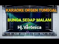 Download Lagu BUNGA SEDAP MALAM - HJ VERONICA / KARAOKE ORGEN TUNGGAL
