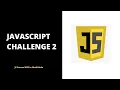 JavaScript Challenge 2 Solve Real-World Problems JS Course 2023