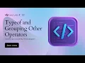 Typeof and Grouping Other Operators Lecture - YH Developers course