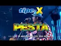 Lagu TIPE-X - PESTA LIVE IN ANNIVERSARY 13TH SOHO MEDAN