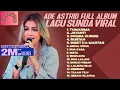 Download Lagu TUMARIMA MAH TUMARIMA - LAGU LAGU SUNDA VIRAL ADE ASTRID terbaru 2025 ‼️