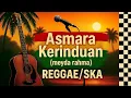 ASMARA KERINDUAN (regggae version) - #reggae #ska #music #song #meydarahma 