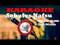 Download Lagu KARAOKE SEBATES NAFSU \