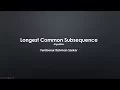 LCS - Longest Common Subsequence