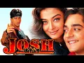 Lagu शाहरुख़ खान और ऐश्वर्या राय बच्चन की सुपरहिट मूवी जोश | Josh 2000 Full Hindi Movie | Shahrukh Khan