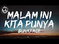 Download Lagu Bunkface - Malam Ini Kita Punya (Lyrics)