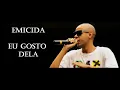 Emicida [ Part. Daniel Cohen] - Eu Gosto Dela