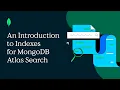 An Introduction to Indexes for MongoDB Search