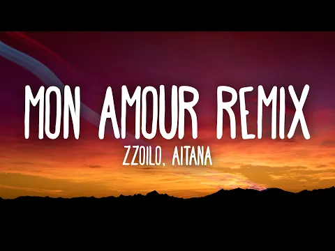 Download MP3 Zzoilo & Aitana - Mon Amour Remix (Letra/Lyrics)