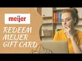 How To Redeem Meijer Gift Cards Online Using Meijer Gift Card 2022