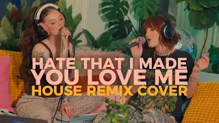 Hate That I Made You Love Me (HOUSE REMIX COVER) - Ridges x Bianca ft. Clara Fable