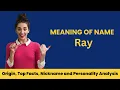 Ray Name Facts Meaning Personality Nickname Origin Popularity Similar Names and Poetry