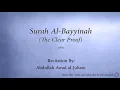 Download Lagu Surah 098 Al Bayyinah The Clear Proof Abdullah Awad al Juhani Quran Audio