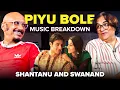 Download Lagu Making Of 'Piyu Bole' With Swanand Kirkire \u0026 Shantanu Moitra | Shreya Ghoshal| Music Breakdown EP117