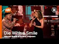 Steven Smits \u0026 Amber Thijssen - Die With a Smile | HET MAX ORKEST
