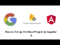 Firebase Authenticate Using Google Sign-In in Angular 8 Firebase Firebase Authentication