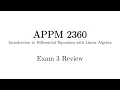 APPM 2360 - Exam 3 Review