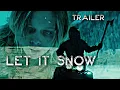 Let it Snow Trailer 2020 Horror-Thriller