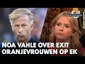 Download Lagu Noa Vahle: 'De KNVB is medeverantwoordelijk voor de totale mislukking van dit EK' | DE ORANJEZOMER