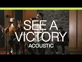 Download Lagu See A Victory | Acoustic | Elevation Worship