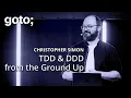 TDD DDD from the Ground Up Christopher Simon GOTO 2025