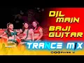 Lagu Dil Main Baji Guitar - Dj l Trance Mix l PSY Trance l Pikss U l Tik Tok 2023 l Old Dj l @PikssU