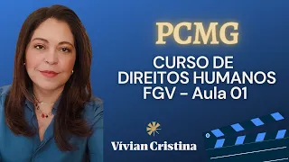 Curso de Direitos Humanos FGV,  Concurso PCMG,  Professora Vívian Cristina