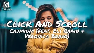 Download Cadmium - Click And Scroll (feat. Eli Raain \u0026 Veronica Bravo) (Lyrics) MP3