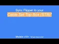 Step 2 - Sync Flipper to your Cable STB if any