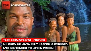 nature boy alleged atlanta cult leader is exposed u0026 sentenced to life in prison tsr investigates