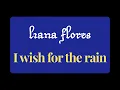 liana flores - I wish for the rain [Karaoke]
