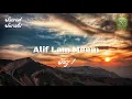 Download Lagu The Holy Quran – Juz 1 Alif Lam Meem | Beautiful Recitation by Ahmad Al-Shalabi