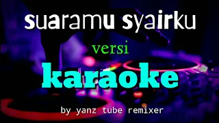 Download S.U.A.R.A.M.U  S.Y.A.I.R.K.U karaoke no vokal || versi remix slow MP3