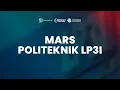 Lagu MARS POLITEKNIK LP3I (LIRIK)