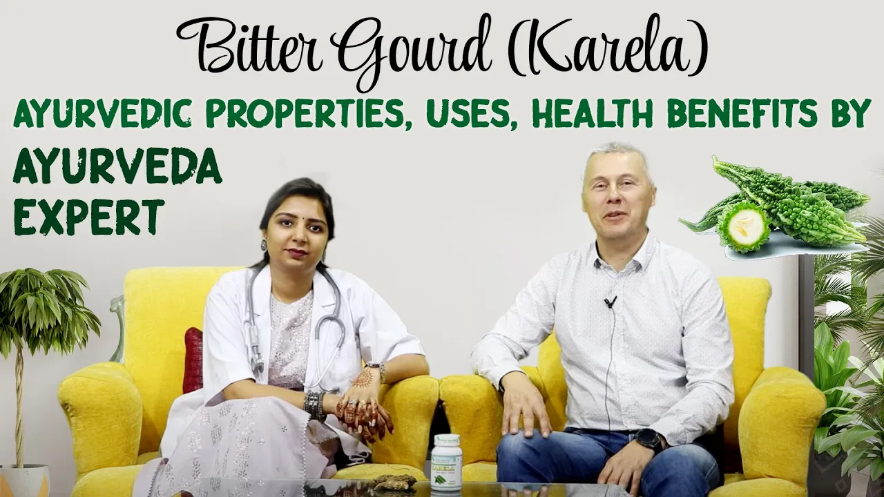 Watch Video Bitter Gourd (Karela)- Ayurvedic Properties, Uses, Health Benefits by Ayurveda Expert