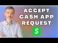 How to Accept Request on Cash App