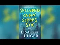 Secluded Cabin Sleeps Six by Lisa Unger Part 2 Mystery Thriller Suspense Book