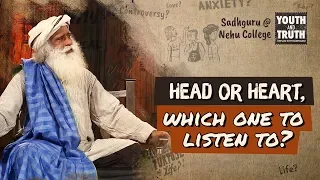 Head Or Heart Which One To Listen To Sadhguru 