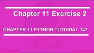 chapter 11 exercise 2 Python tutorial 147