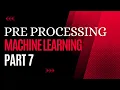 Data pre processing in Machine Learning Part 7 Data Scientist
