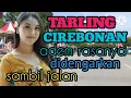 Download Lagu ENAK BANGET DIDENGAR SAMBIL JALAN_TARLING CIREBONAN ADEM RASANYA