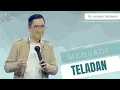Menjadi Teladan - Ps. Jonatan Setiawan