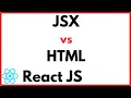 JSX vs HTML React Js Tips