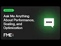 Ask Me Anything About Performance Scaling and Optimization