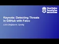 Keynote Detecting Threats in GitHub with Falco - Loris Degioanni CTO Founder Sysdig