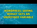 Wordpress Saving widget gets an undefined variable