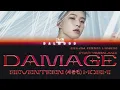 Download Lagu SEVENTEEN (세븐틴) - Damage (HOSHI Solo) (Feat. Timbaland) [Color Coded Lyrics Han|Rom|Eng]