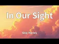 Download Lagu Skip Marley - In Our Sight (Lyrics)