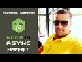 NODEJS ASYNC AND AWAIT NODE DARIJA Mohamed IDBRAHIM