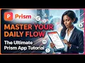 Master Your Daily Flow The Ultimate Prism App Tutorial